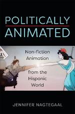 Politically Animated: Non-fiction Animation from the Hispanic World