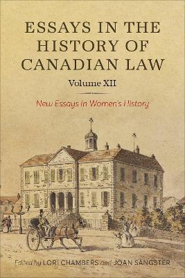 Essays in the History of Canadian Law, Volume XII: New Essays in Women's History - cover