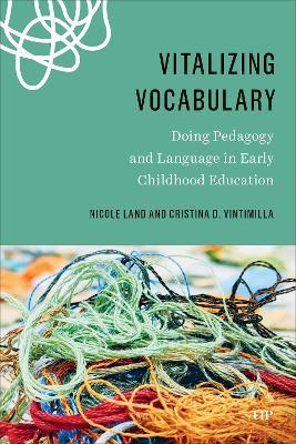 Vitalizing Vocabulary: Doing Pedagogy and Language in Early Childhood Education - Nicole Land,Cristina D. Vintimilla - cover