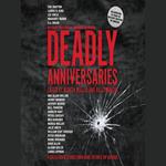 Deadly Anniversaries