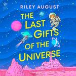 The Last Gifts of the Universe