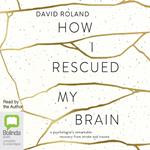 How I Rescued My Brain