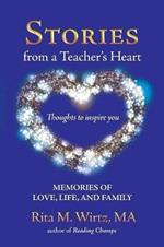 Stories from a Teacher's Heart: Memories of Love, Life, and Family