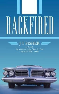 Backfired - J T Fisher - cover