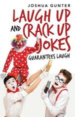 Laugh up and Crack up Jokes: Guarantees Laugh