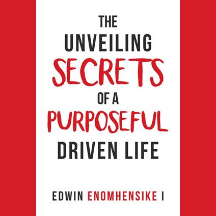 The Unveiling Secrets of a Purposeful Driven Life