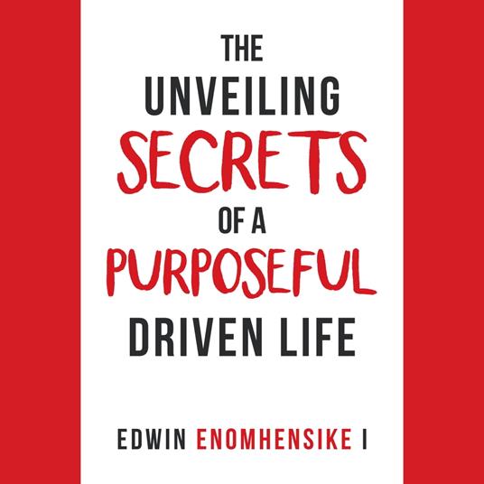 The Unveiling Secrets of a Purposeful Driven Life