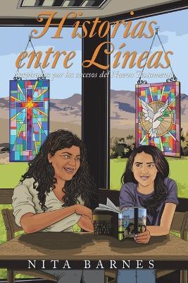 Historias Entre Líneas: Inspiradas Por Los Sucesos Del Nuevo Testamento - Nita Barnes - cover