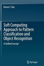 Soft Computing Approach to Pattern Classification and Object Recognition: A Unified Concept