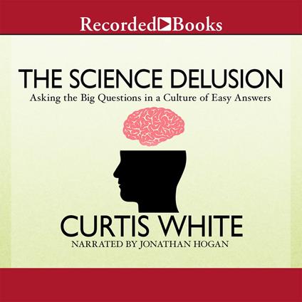 The Science Delusion