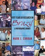 Fifty Years of Research on Brazil: A Photographic Journey