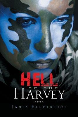 Hell of the Harvey - James Hendershot - cover