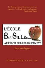 L'Ecole Bousillee Au Profit de L'Establishment: Essai Sociologique