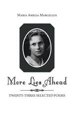 More Lies Ahead: Twenty-Three Selected Poems