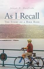 As I Recall: The Story of a Bike Ride