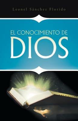 El conocimiento de Dios - Leonel Sanchez Florido - cover