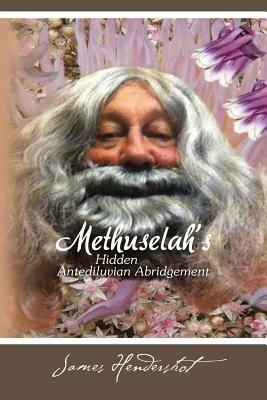 Methuselah's Hidden Antediluvian Abridgement - James Hendershot - cover