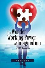 The Wonder Working Power of Imagination: 1965 Lectures