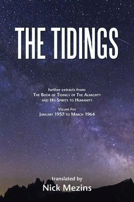 The Tidings: Volume 5, January 1957 to March 1964 - Nick Mezins - cover