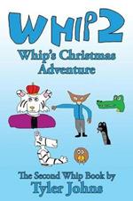 Whip 2: Whip's Christmas Adventure