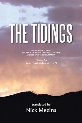 The Tidings: Volume Six: April 1964 to January 1971 - Nick Mezins - cover
