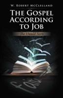 The Gospel According to Job: The Untold Story - W Robert McClelland - cover