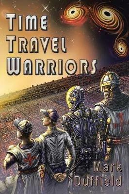 Time Travel Warriors - Mark Duffield - cover