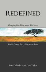 Redefined: Changing One Thing about This Story Could Change Everything about Yours