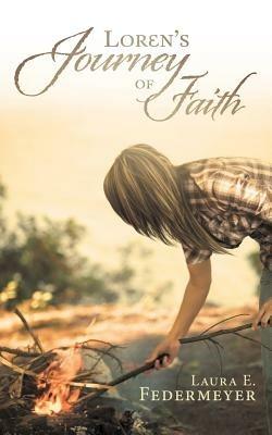 Loren's Journey of Faith - Laura E Federmeyer - cover