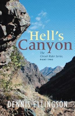 Hells Canyon: The Circuit Rider Series, Part Two - Dennis Ellingson - cover