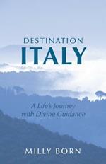 Destination Italy: A Life's Journey with Divine Guidance