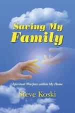 Saving My Family: Spiritual Warfare Within My Home