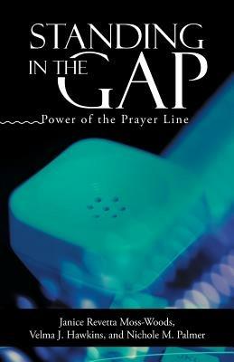 Standing In the Gap: Power of the Prayer Line - Moss-Woods,Hawkins,Palmer - cover