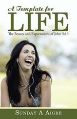 A Template for Life: The Beauty and Expectations of John 3:16