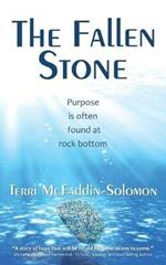 The Fallen Stone: Purpose is often found at rock bottom