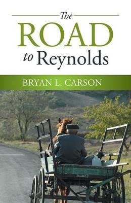 The Road to Reynolds - Bryan L Carson - cover