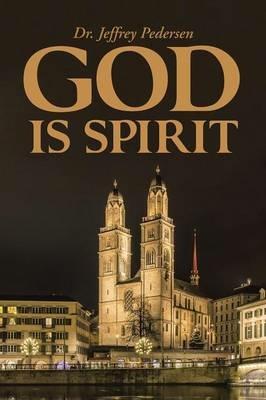 God Is Spirit - Jeffrey Pedersen - cover