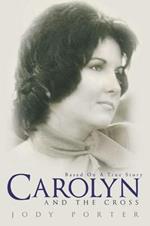 Carolyn and the Cross: Based on a True Story