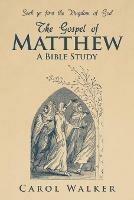 The Gospel of Matthew: A Bible Study - Carol Walker - cover