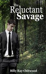 The Reluctant Savage