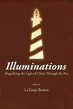 Illuminations: Magnifying the Light of Christ Through the Pen