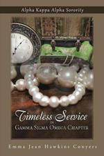 Timeless Service in Gamma SIGMA Omega Chapter: Alpha Kappa Alpha Sorority