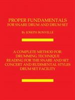 Proper Fundamentals for Snare Drum and Drum Set