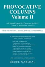 Provocative Columns Volume II: A Liberal Rabbi Reflects on Beliefs, Israel & American Politics