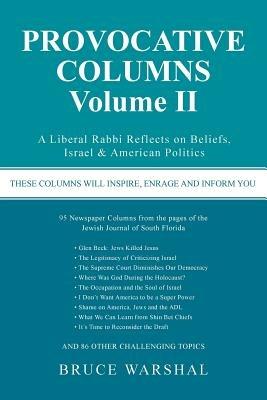 Provocative Columns Volume II: A Liberal Rabbi Reflects on Beliefs, Israel & American Politics - Bruce Warshal - cover