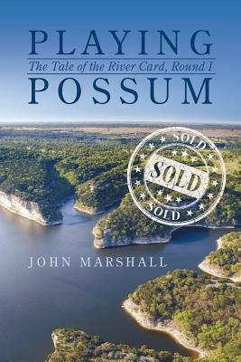 Playing Possum: The Tale of the River Card, Round I - John Marshall - cover