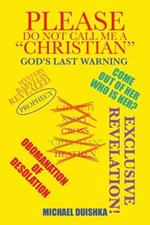 Please Do Not Call Me a Christian: Mystery Babylon Revealed