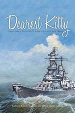 Dearest Kitty: Letters from a World War II Sailor to His Girl Back Home