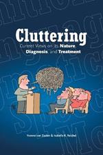 Cluttering: Current Views on its Nature, Diagnosis, and Treatment