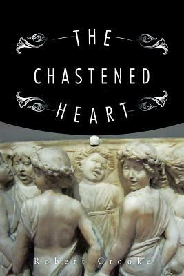 The Chastened Heart - Robert Crooke - cover